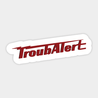 TroubAlert! Sticker